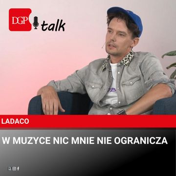 Ladaco: W muzyce nic mnie nie ogranicza audiobook, Dziennik Gazeta Prawna