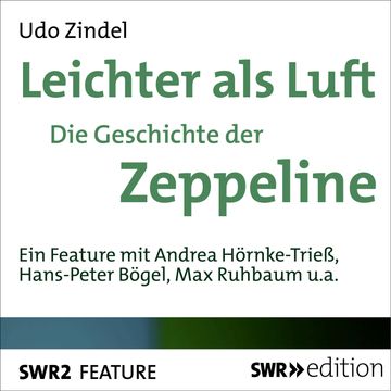 Leichter als Luft - Die Geschichte der Zeppeline audiobook, Udo Zindel
