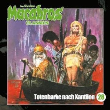Macabros - Classics, Folge 28: Totenbarke nach Xantilon audiobook, Dan Shocker