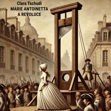 Marie Antoinetta a revoluce audiobook, Clara Tschudi
