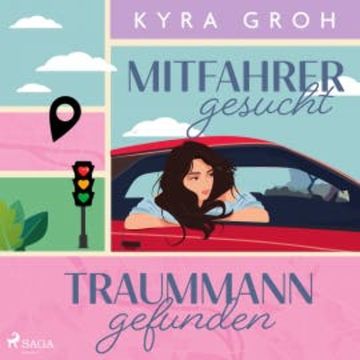 Mitfahrer gesucht – Traummann gefunden audiobook, Kyra Groh