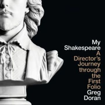 My Shakespeare audiobook, Greg Doran