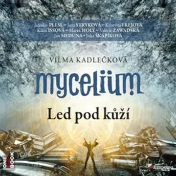 Mycelium II: Led pod kůží audiobook, Vilma Kadlečková