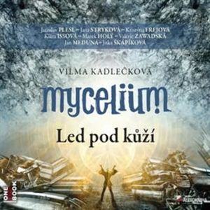 Mycelium II: Led pod kůží, Vilma Kadlečková