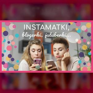 POLECAMY instamatki, blogerki, jutuberki... | ODC. 68 | mama lama, Anna Weber, Ola Woźniak