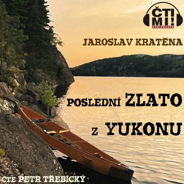 Poslední zlato z Yukonu audiobook, Jaroslav Kratěna