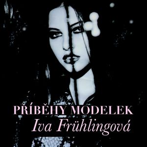 Příběhy modelek, Iva Frühlingová