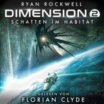 Schatten im Habitat - Dimension, Band 2 (ungekürzt) audiobook, Ryan Rockwell