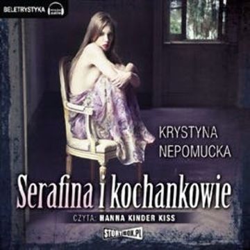 Serafina i kochankowie audiobook, Krystyna Nepomucka