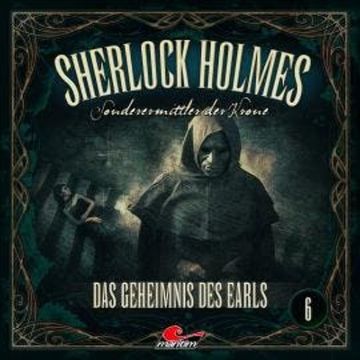 Sherlock Holmes, Sonderermittler der Krone, Folge 6: Das Geheimnis des Earls audiobook, Silke Walter