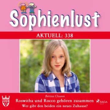 Sophienlust Aktuell 338: Roswitha und Rocco gehören zusammen. (Ungekürzt) audiobook, Bettina Clausen