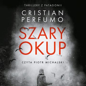 Szary Okup audiobook, Cristian Perfumo