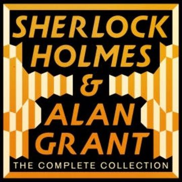 The Complete Sherlock Holmes and Alan Grant Collection audiobook, Arthur Conan Doyle