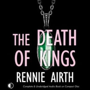 The Death of Kings, Rennie Airth