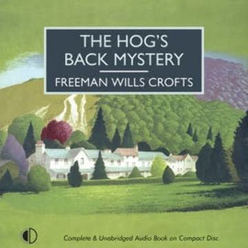 The Hog's Back Mystery audiobook, Freeman Wills Crofts