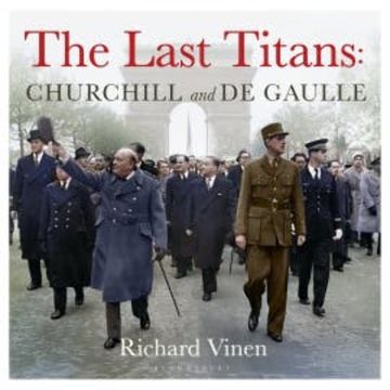 The Last Titans: Churchill and de Gaulle audiobook, Richard Vinen