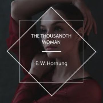 The Thousandth Woman audiobook, E. W. Hornung
