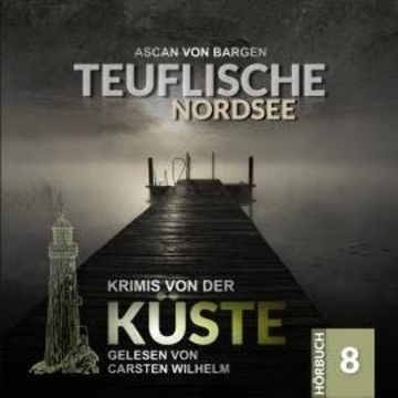 Tödliche Nordsee - Krimis von der Küste, Folge 8 (Ungekürzt) audiobook, Ascan von Bargen
