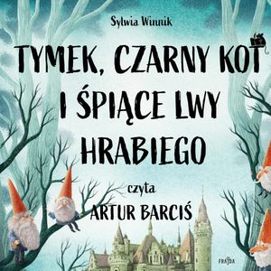 Tymek, Czarny Kot i śpiące lwy hrabiego, Sylwia Winnik