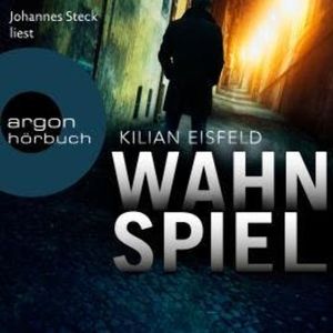 Wahnspiel (Ungekürzte Lesung), Kilian Eisfeld