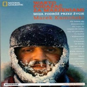 Warto podążać za marzeniami, Marek Kamiński