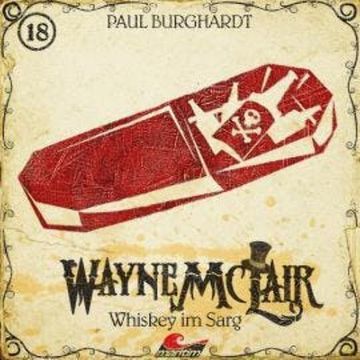 Wayne McLair, Folge 18: Whiskey im Sarg audiobook, Paul Burghardt