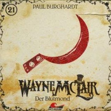 Wayne McLair, Folge 21: Der Blutmond audiobook, Paul Burghardt