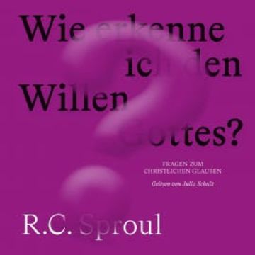 Wie erkenne ich den Willen Gottes? audiobook, R. C. Sproul