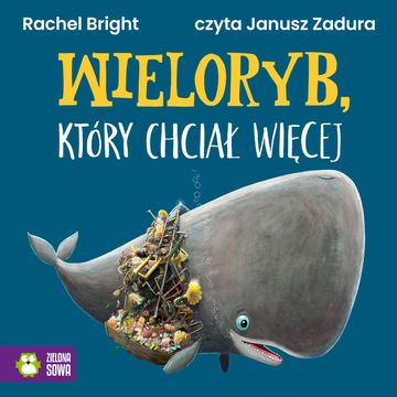 Wieloryb, który chciał więcej audiobook, Rachel Bright
