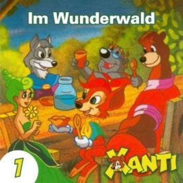 Xanti, Folge 1: Im Wunderwald audiobook, Joachim von Ulmann