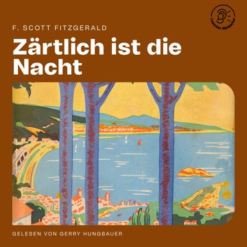 Zärtlich ist die Nacht audiobook, F.Scott Fitzgerald