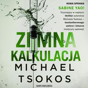 Zimna kalkulacja. Sabine Yao. Tom 2, Michael Tsokos