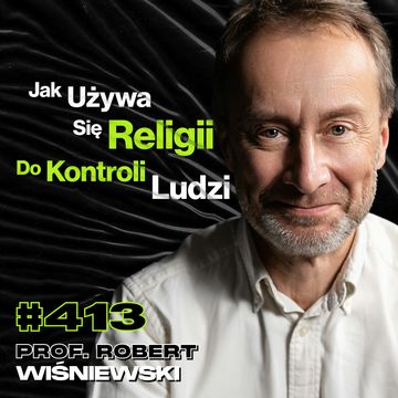 #413 Czym Różni Się Religia Od Sekty? Seks w Starożytnym Rzymie, Władza - prof. Robert Wiśniewski audiobook, Przemek Górczyk