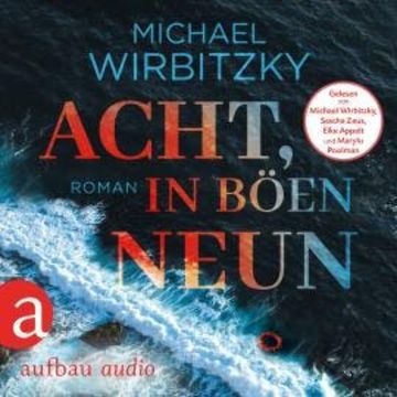 Acht, in Böen neun (Ungekürzt) audiobook, Michael Wirbitzky