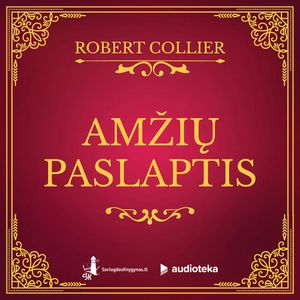 AMŽIŲ PASLAPTIS, Robert Collier
