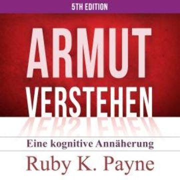 Armut verstehen - Eine kognitive Annäherung (Ungekürzt) audiobook, Ruby K. Payne