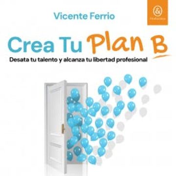 Crea tu plan B audiobook, Vicente Ferrio