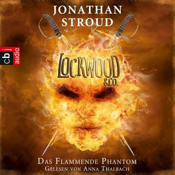 Das Flammende Phantom (Lockwood & Co 4) audiobook, Jonathan Stroud
