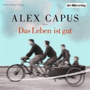 Das Leben ist gut, Alex Capus