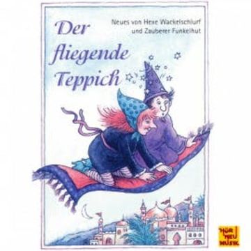 Der fliegende Teppich - Neues von Hexe Wackelschlurf und Zauberer Funkelhut audiobook, N.N.