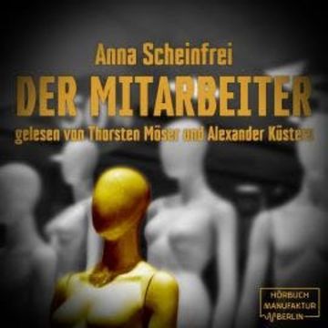 Der Mitarbeiter (ungekürzt) audiobook, Anna Scheinfrei