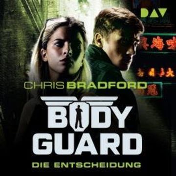 Die Entscheidung - Bodyguard, Teil 6 (Ungekürzt) audiobook, Chris Bradford