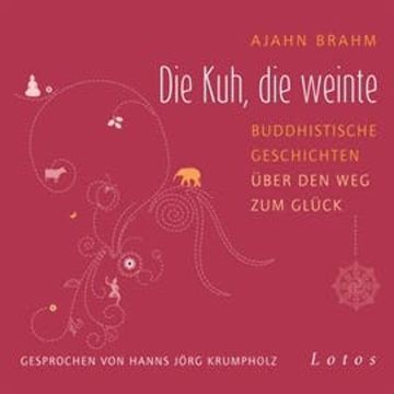 Die Kuh, die weinte audiobook, Ajahn Brahm