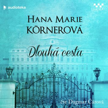 Dlouhá cesta audiobook, Hana Marie Körnerová