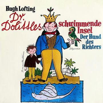 Dr. Dolittle, Folge 2: Dr. Dolittles schwimmende Insel / Der Hund des Richters audiobook, Hans Paulisch, Hugh Lofting