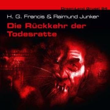 Dreamland Grusel, Folge 54: Die Rückkehr der Todesratte audiobook, H. G. Francis, Raimund Junker
