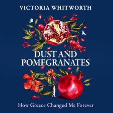 Dust and Pomegranates audiobook, Victoria Whitworth