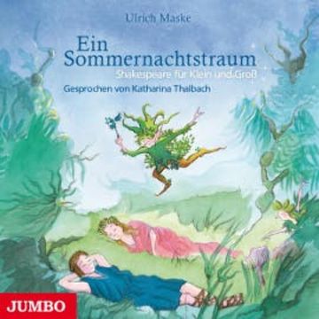 Ein Sommernachtstraum. Shakespeare für Klein und Groß audiobook, Ulrich Maske