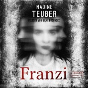 Franzi (ungekürzt) audiobook, Nadine Teuber