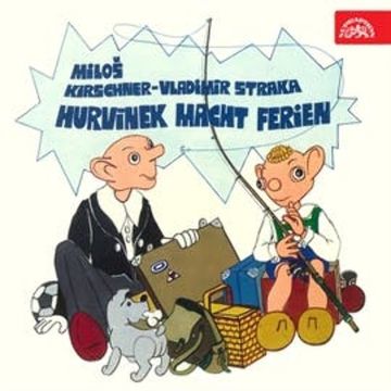 Hurvínek macht Ferien audiobook, Miloš Kirschner, Vladimír Straka